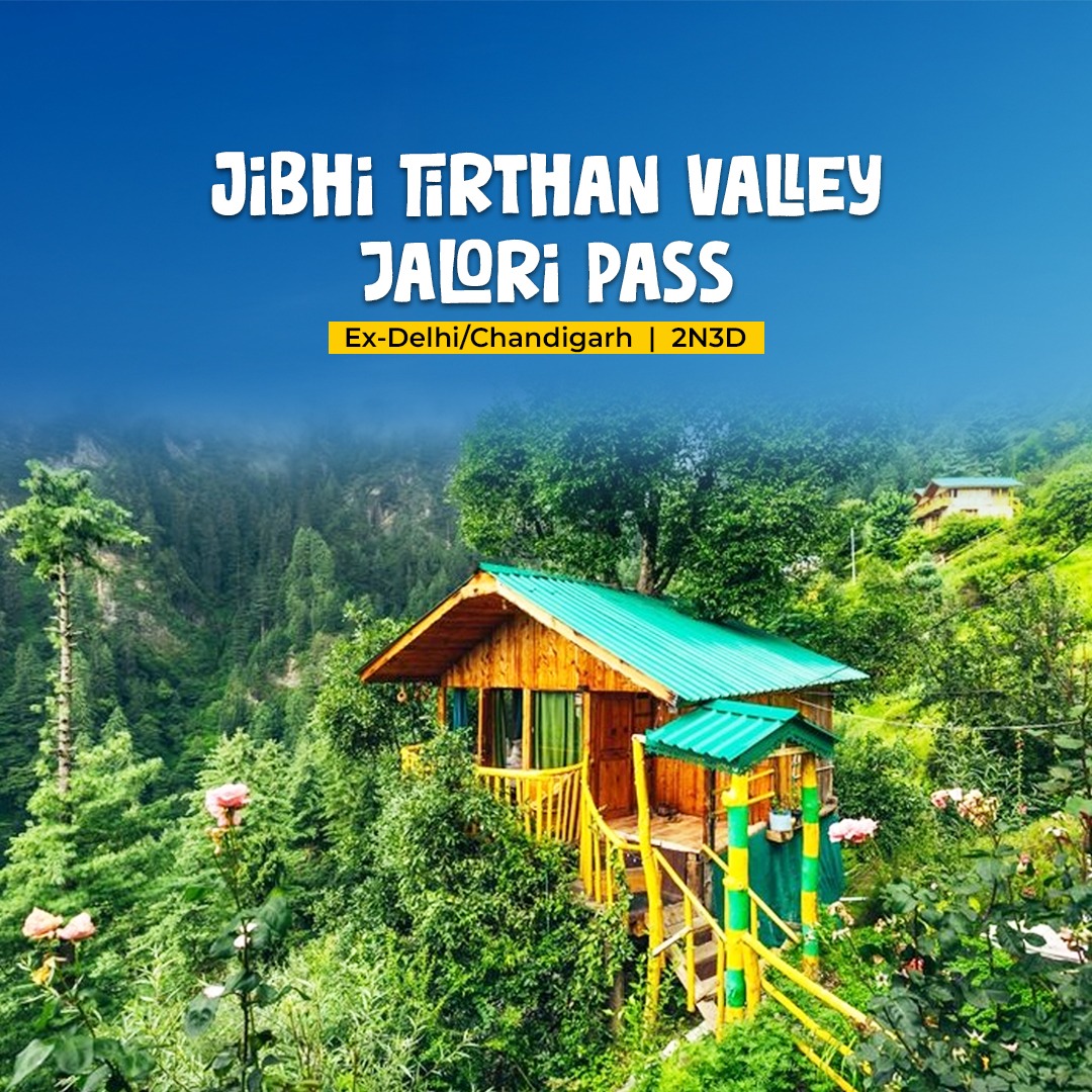 NY Jibhi Tirthan Valley Jalori Pass | 2N3D